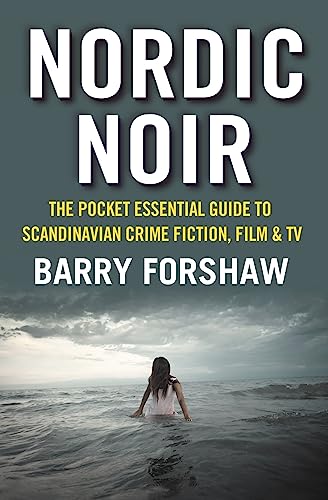 Stock image for Nordic Noir (Pocket Essentials): The Pocket Essential Guide to Scandinavian Crime Fiction, Film & TV: The Pocket Essential Guide to Scandinavian Crime Fiction, Film and TV for sale by WorldofBooks