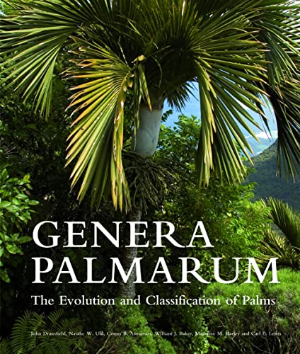 Genera Palmarum: The Evolution and Classification of Palms (9781842461822) by Dransfield, John; Uhl, Natalie W.; Asmussen, Conny B.; Baker, William J.; Harley, Madeline M.; Lewis, Carl E.