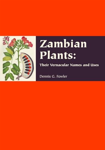 Stock image for Zambian Plants: their vernacular names and uses for sale by Chiron Media