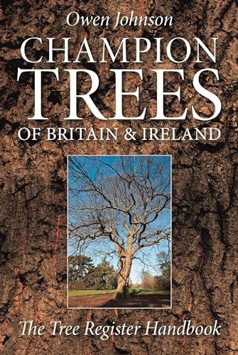 Champion Trees of Britain and Ireland: The Tree Register Handbook (9781842464526) by Johnson, Owen