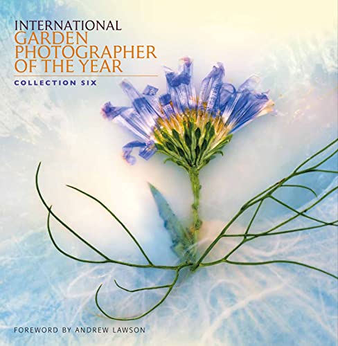 Imagen de archivo de International Garden Photographer of the Year: Collection Six a la venta por SecondSale