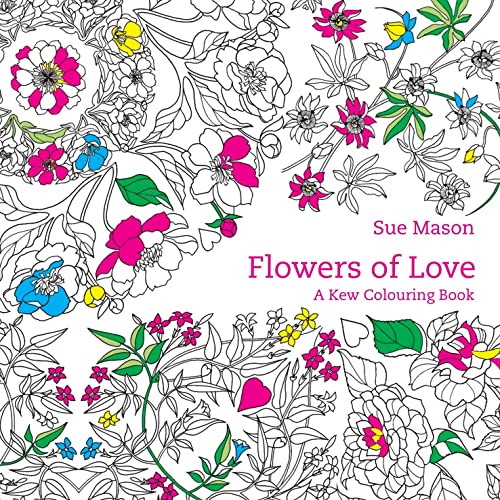 Beispielbild fr Flowers of Love: A Kew Colouring book zum Verkauf von WorldofBooks