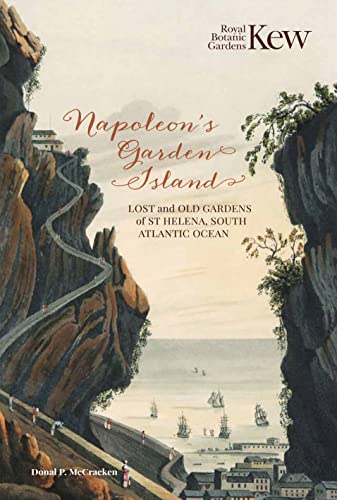 Imagen de archivo de Napoleon's Garden Island: Lost and Old Gardens of St Helena, South Atlantic Ocean a la venta por Ryde Bookshop Ltd