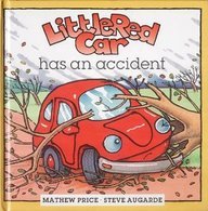 Little Red Car Gets Into Trouble (Little Red Car Stories) (9781842480120) by Mathew Price & Steve Augarde