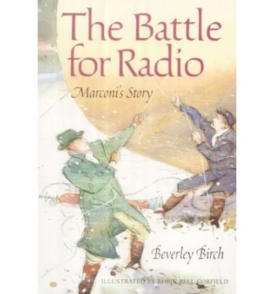 Imagen de archivo de The Battle for Radio: Marconi's Story (Science Stories) (Science Stories S.) a la venta por WorldofBooks