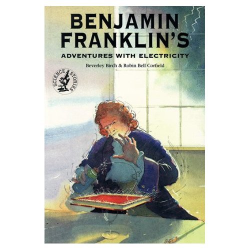 Beispielbild fr Adventures With Electricity : Benjamin Franklin's Story zum Verkauf von MusicMagpie