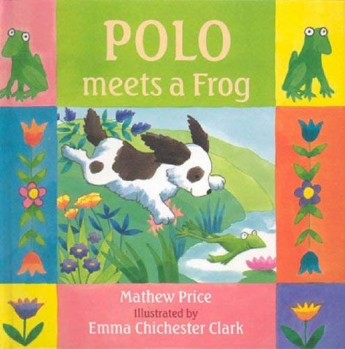Polo Meets a Frog (Polo) (9781842481424) by Mathew Price