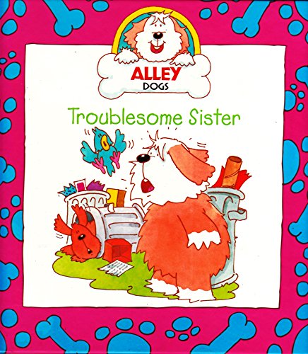 Imagen de archivo de Troublesome Sister (Alley Dogs S.) a la venta por WorldofBooks