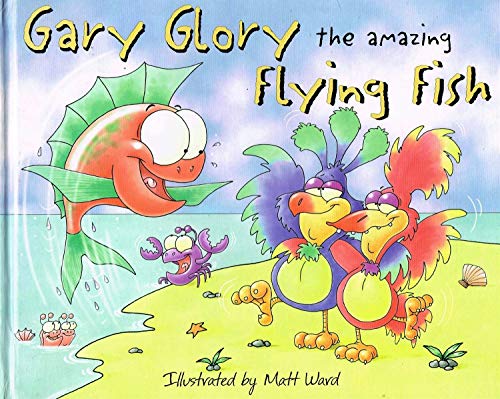 Stock image for Gary Glory, The Amazing Flying Fish for sale by WorldofBooks