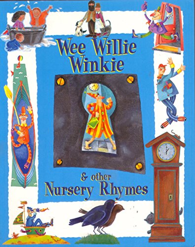 Stock image for Wee Willie Winkie and Other Nursery Rhymes (My Nursery Rhymes S.) for sale by WorldofBooks