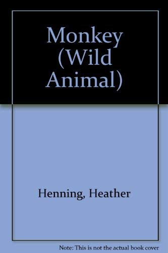 Monkey (Wild Animal) (9781842501894) by Heather Henning