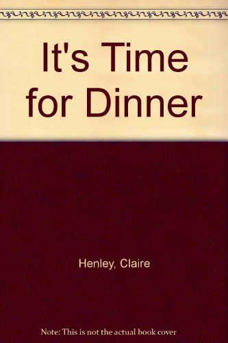 Stock image for It's Time for Dinner for sale by WorldofBooks