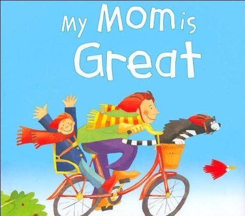 Imagen de archivo de My Mom Is Great a la venta por Gulf Coast Books