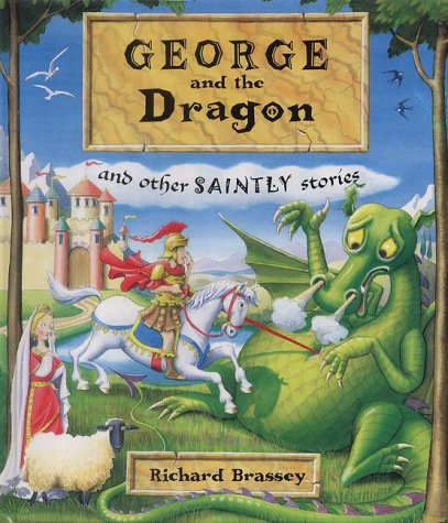 Beispielbild fr George and the Dragon and Other Saintly Stories zum Verkauf von WorldofBooks