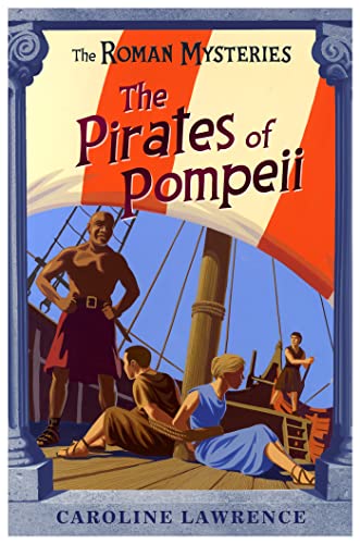 Stock image for The Pirates of Pompeii: Book 3 (The Roman Mysteries) for sale by AwesomeBooks