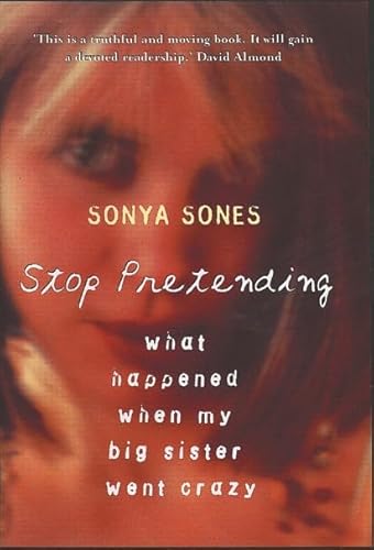 Beispielbild fr Stop Pretending: What happened when my big sister went crazy zum Verkauf von WorldofBooks