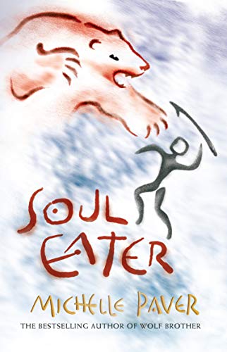 Chronicles of Ancient Darkness: Soul Eater : Book 3 - Michelle Paver