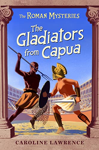 Stock image for The Gladiators from Capua (The Roman Mysteries) for sale by Bookmonger.Ltd