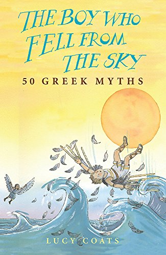 9781842551455: The Boy Who Fell from the Sky: 50 Greek Myths