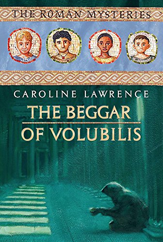 Beispielbild fr The Roman Mysteries: The Beggar of Volubilis: Book 14 zum Verkauf von WorldofBooks