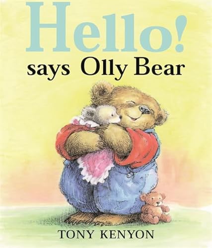 Stock image for Hello! says Olly Bear for sale by AwesomeBooks