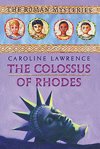 Stock image for The Colossus of Rhodes (Roman Mysteries 9) for sale by AwesomeBooks