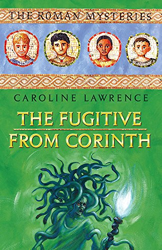 Stock image for The Fugitive from Corinth (The Roman Mysteries) for sale by Hippo Books