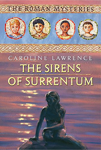 Imagen de archivo de The Roman Mysteries: The Sirens of Surrentum: Book 11 a la venta por WorldofBooks