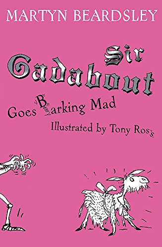 Sir Gadabout Goes Barking Mad (9781842552759) by Beardsley, Martyn
