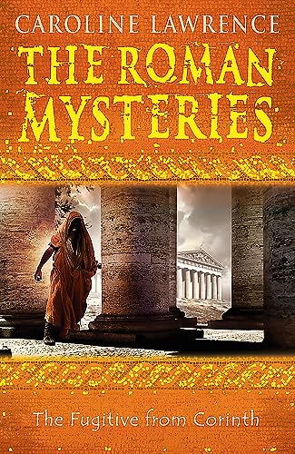Stock image for The Fugitive from Corinth: Book 10 (The Roman Mysteries) for sale by WorldofBooks