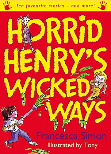 Beispielbild fr Horrid Henry's Wicked Ways: Ten Favourite Stories - and more! zum Verkauf von WorldofBooks