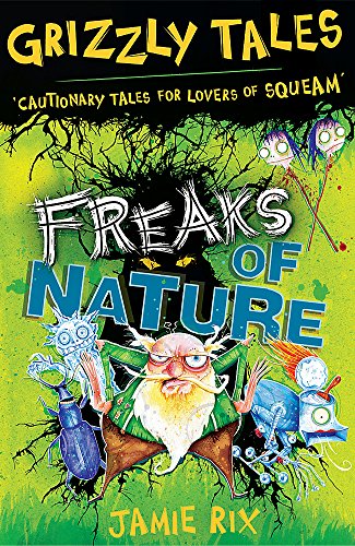 Beispielbild fr Grizzly Tales 4: Freaks of Nature: Cautionary Tales for Lovers of Squeam!: Cautionary Tales for Lovers of Squeam! Book 4 zum Verkauf von WorldofBooks