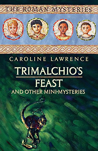 Stock image for Trimalchio's Feast and other mini-mysteries (The Roman Mysteries) for sale by AwesomeBooks
