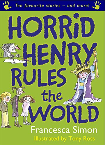 Imagen de archivo de Horrid Henry Rules the World: Ten Favourite Stories - and more! a la venta por AwesomeBooks