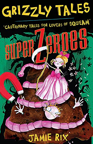 Beispielbild fr Superzeroes: Cautionary Tales for Lovers of Squeam! Book 8 (Grizzly Tales) zum Verkauf von WorldofBooks