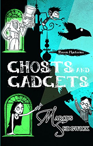 Beispielbild fr Ghosts and Gadgets (The Raven Mysteries - book 2) Marcus Sedgwick and Pete Williamson zum Verkauf von Re-Read Ltd