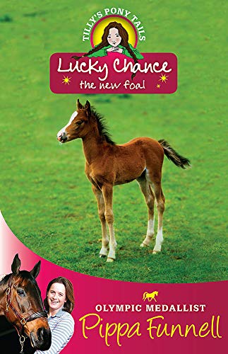 Beispielbild fr Lucky Chance the New Foal: Book 5 (Tilly's Pony Tails) zum Verkauf von AwesomeBooks
