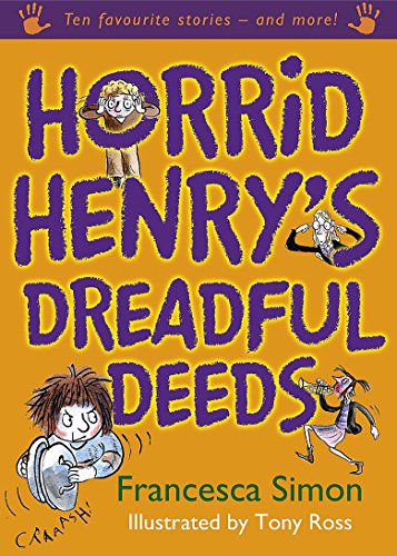 Stock image for Horrid Henry's Dreadful Deeds: Ten Favourite Stories - and more! for sale by WorldofBooks