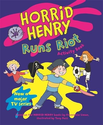 Horrid Henry Runs Riot (Bk. 12) (9781842557273) by Francesca Simon Tony Ross
