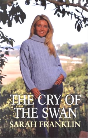 The Cry Of The Swan (9781842620038) by Franklin, Sarah