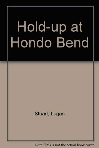 Beispielbild fr Hold-up at Hondo Bend zum Verkauf von mountain