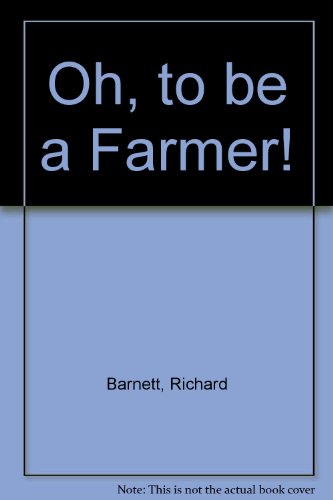 Imagen de archivo de Oh, To Be A Farmer! a la venta por WorldofBooks