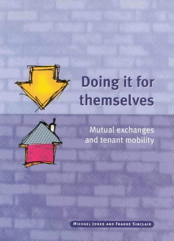 Doing It for Themselves: Mutual Exchanges and Tenant Mobility (9781842630242) by [???]