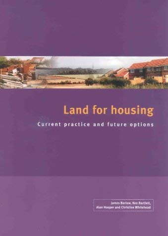 Land for Housing: Current Practice and Future Options (9781842630471) by Barlow, James; Bartlett, Ken; Hooper, Alan; Whitehead, Christine