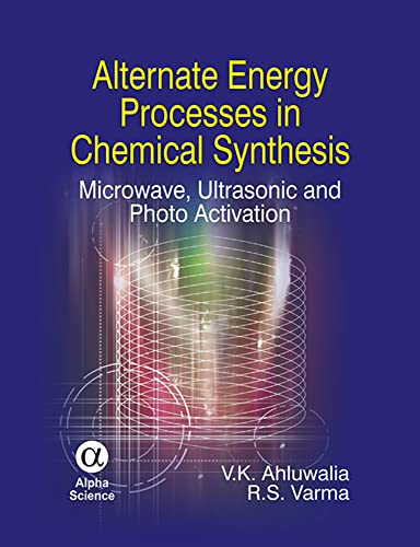 9781842654347: Alternate Energy Processes in Chemical Synthesis: Microwave, Ultrasonic and Photo Activation