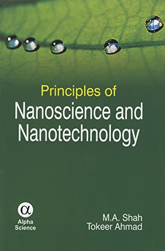 Principles of Nanoscience and Nanotechnology (9781842656242) by Shah, M.A.; Ahmad, Tokeer