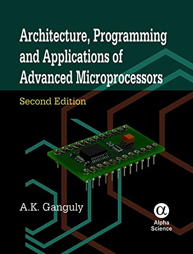 Imagen de archivo de Architecture, Programming and Applications of Advanced Microprocessors a la venta por Bookmonger.Ltd