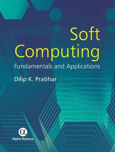 9781842658635: Soft Computing: Fundamentals and Applications