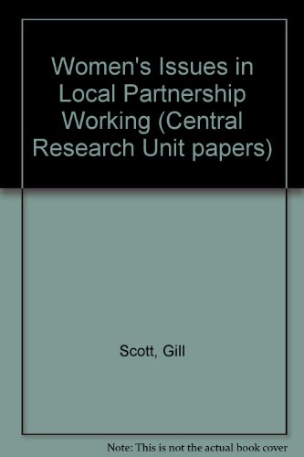 Women's Issues in Local Partnership Working (9781842683156) by Scott, Gill; Scottish Executive,Central Research Unit; Etc.