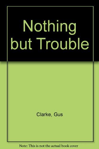 Beispielbild fr Nothing But Trouble zum Verkauf von WorldofBooks